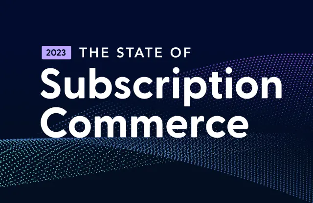 The State of Subscription Commerce 2023