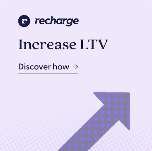 Discover how Recharge increases LTV