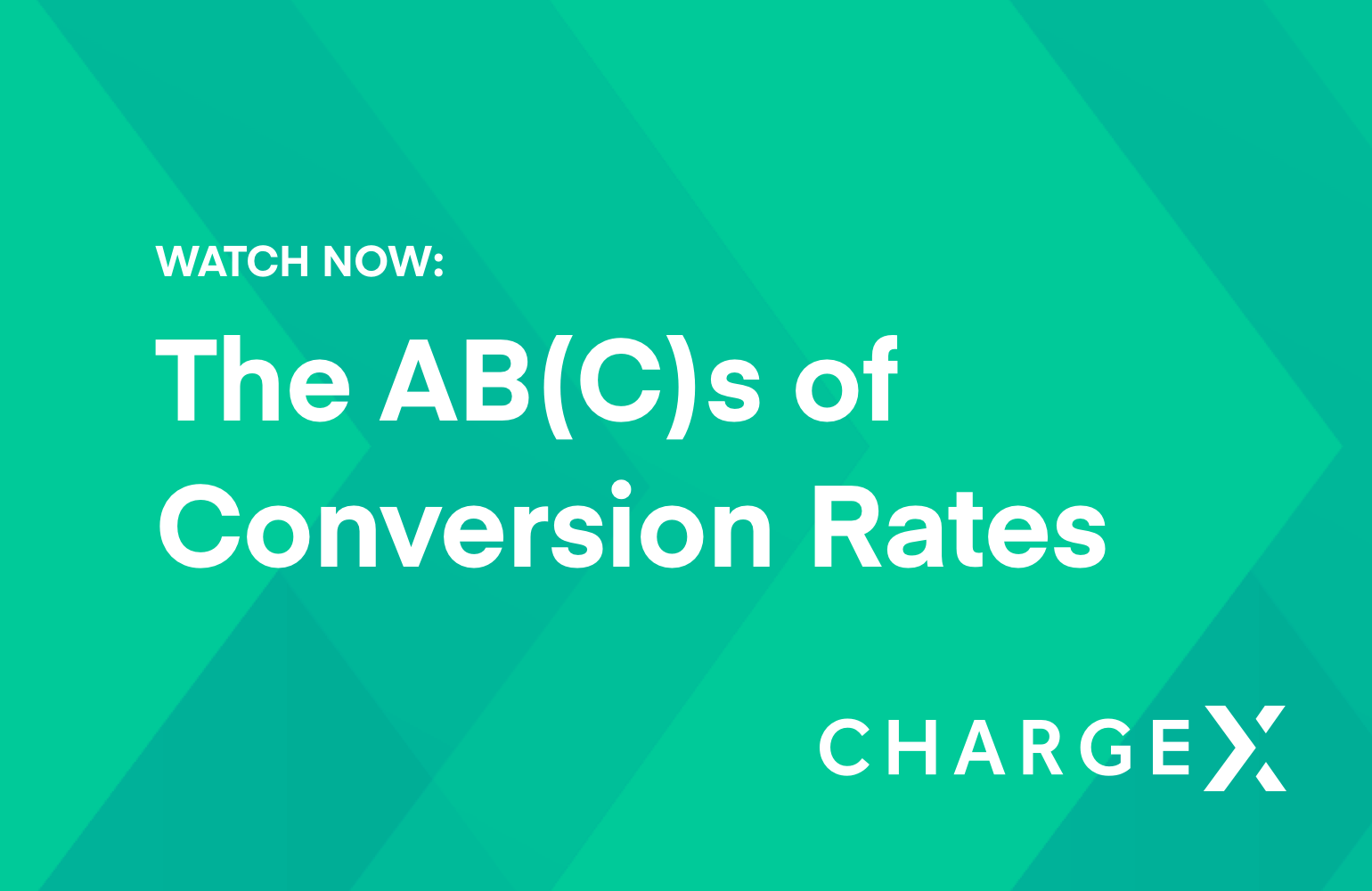 ChargeX: The AB(C)s of conversion rates