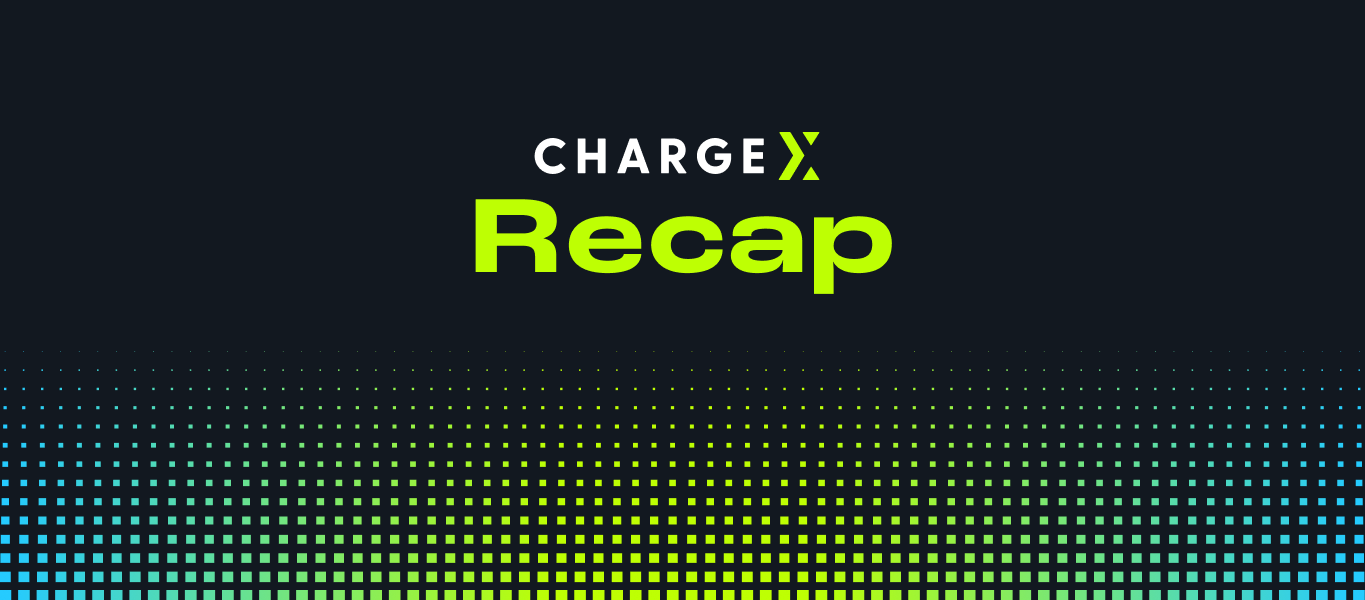 ChargeX Recap