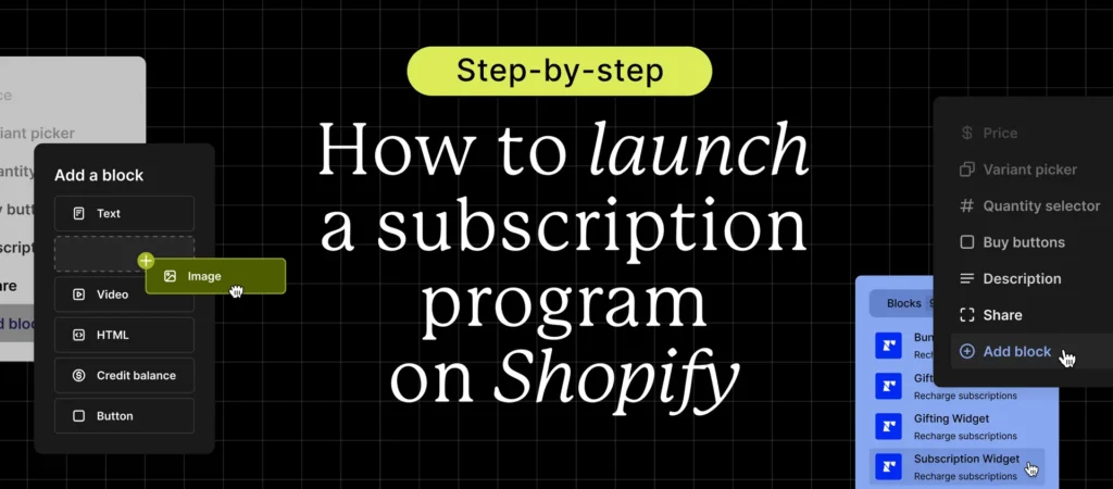 User interface showing how to launch a subscription program on Shopify with options to add a block.