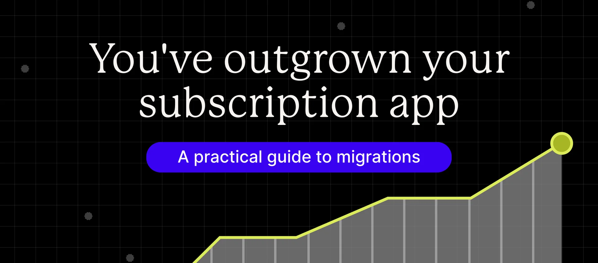 Image displaying the text 'You've outgrown your subscription app' with a graphical representation of growth